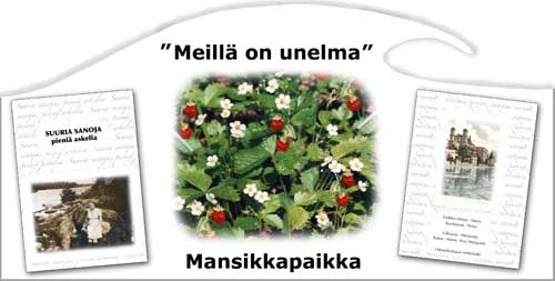 "Meillä on unelma"